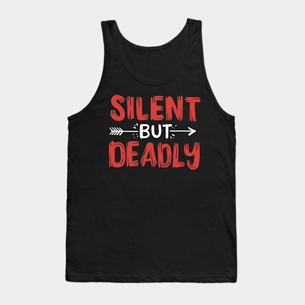 Silent But Deadly Tank Top by maxcode